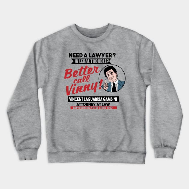 Better call Vinny Crewneck Sweatshirt by carloj1956